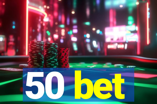 50 bet